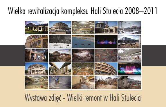 Wystawa Fotografii Wielki Remont Hali Stulecia